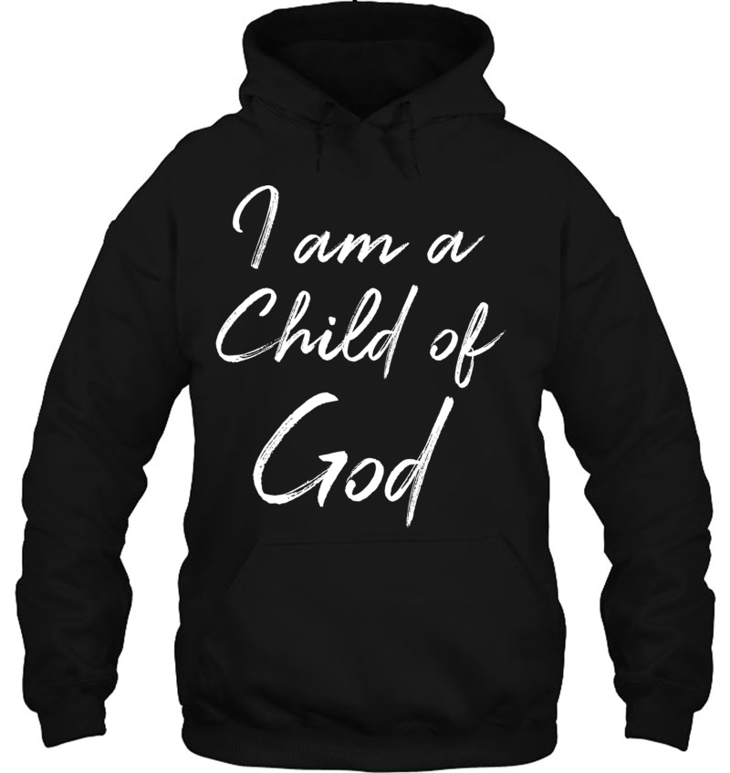 Christian Saying Quote For Women Cute I Am A Child Of God Pullover Mugs