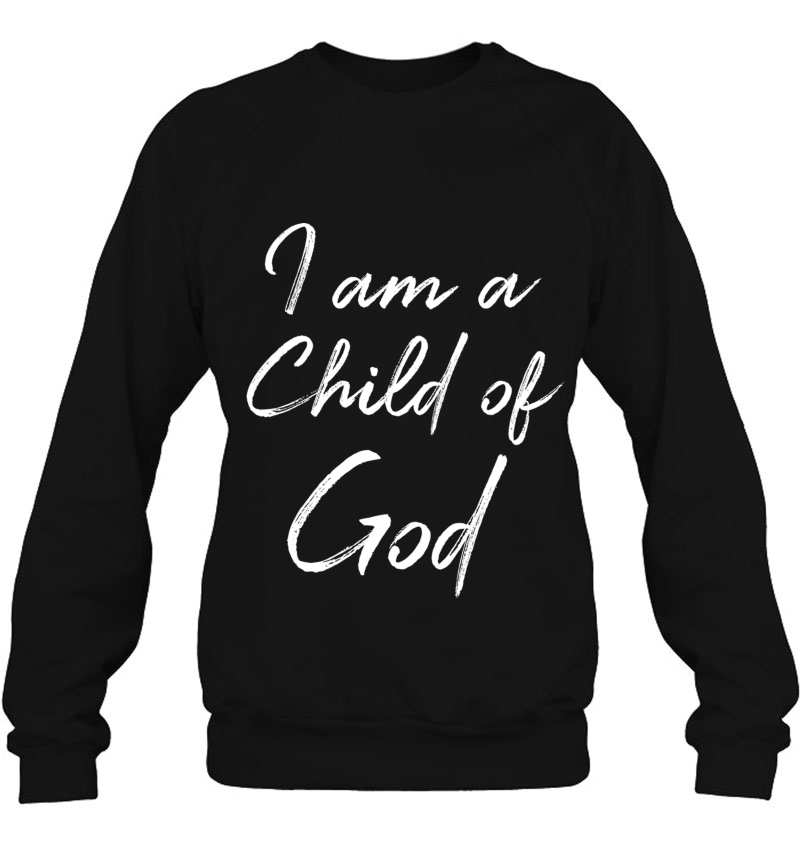 Christian Saying Quote For Women Cute I Am A Child Of God Pullover Mugs