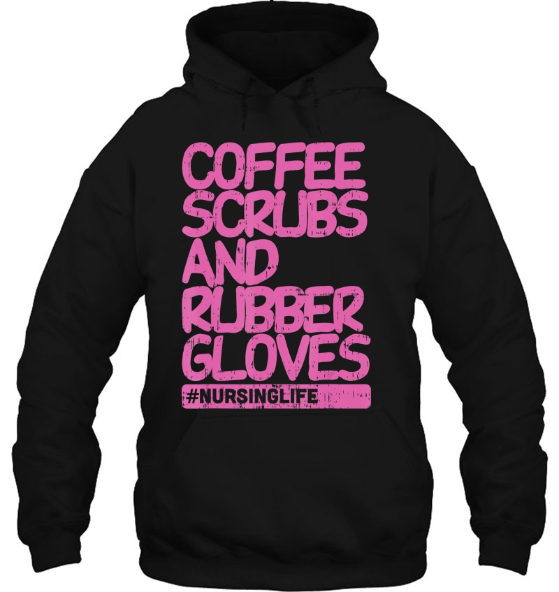 Coffee Scrubs Rubber Gloves Funny Nursing Life Nurse Gift Mugs