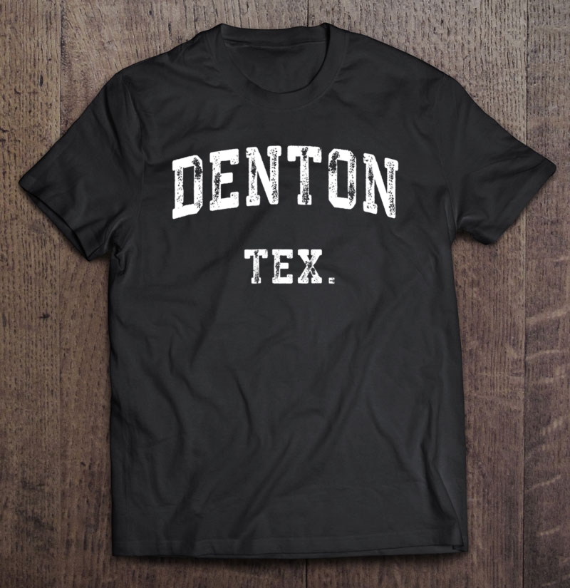 Denton Texas Tx Vintage Athletic Sports Tee Design Shirt