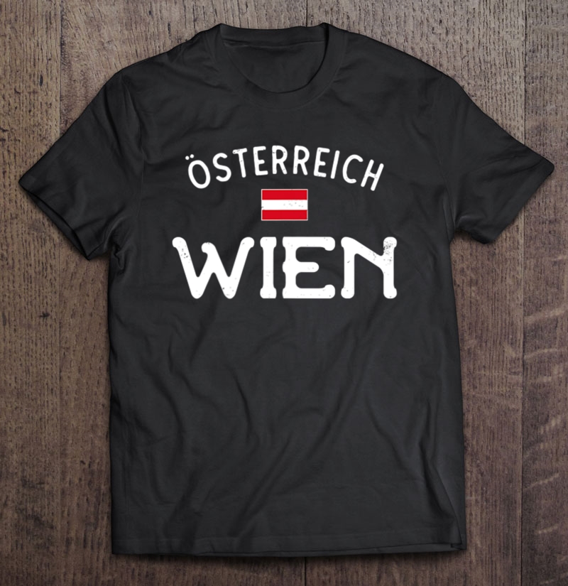 Distressed Wien Osterreich (Vienna Austria) Austrian Flag Shirt