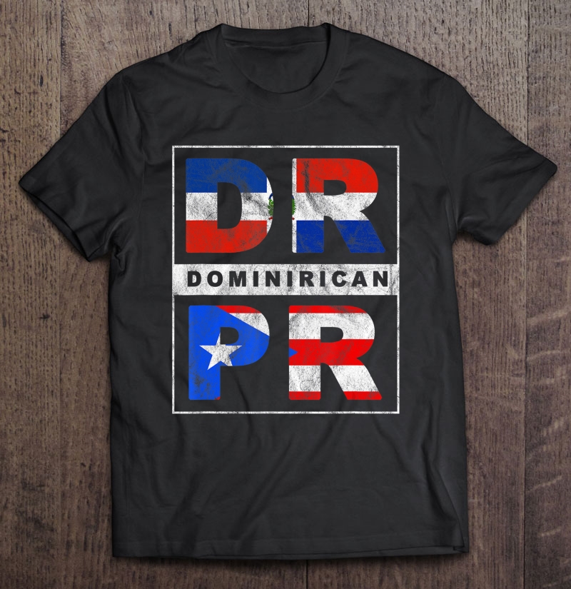 Dominirican Puerto Rico And Republica Dominicana Pride Shirt Shirt