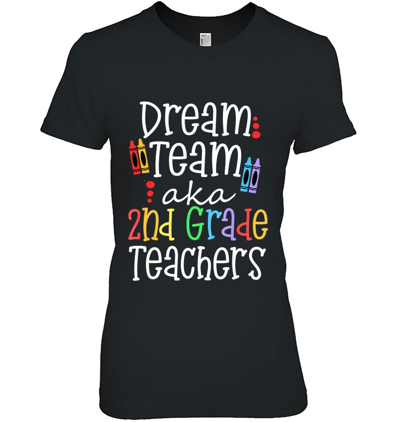 Dream Team Aka 2Nd Grade Teachers First Day Of School Gift Hoodie