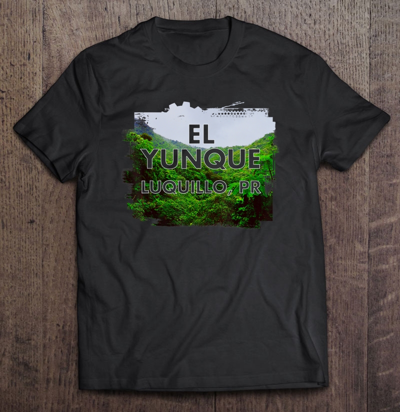 El Yunque Shirt Puerto Rico Us National Rain Forest Gift Shirt