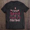 Every Bunny Was Kung-Fu Fighting For Easter Tee