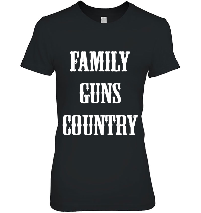 Family, Guns, Country Funny Saying Sarcastic Novelty Hoodie