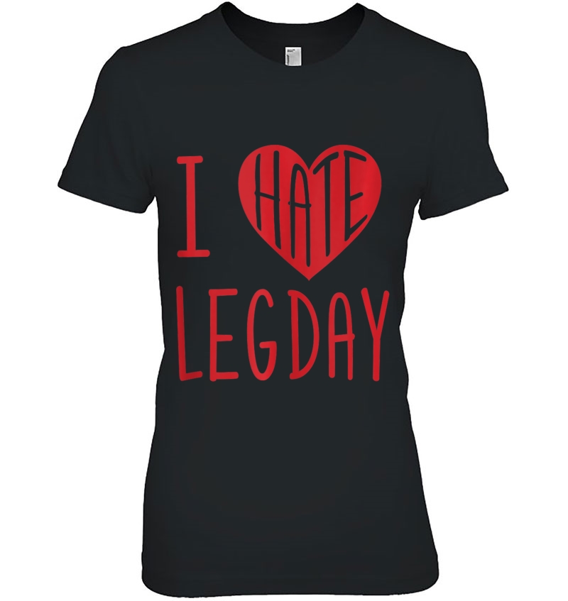 Funny I Love & Hate Leg Day Workout Bodybuilding Tank Top Ladies Tee