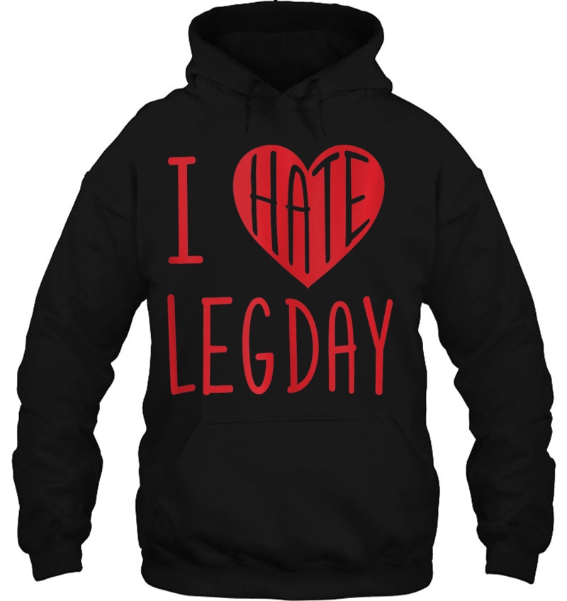Funny I Love & Hate Leg Day Workout Bodybuilding Tank Top Hoodie