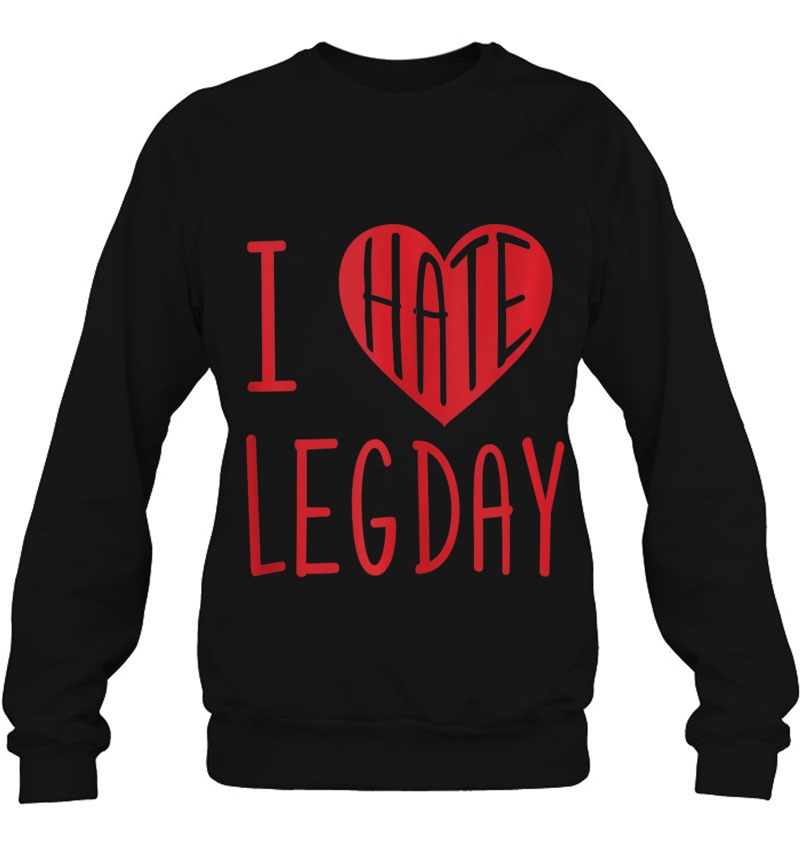 Funny I Love & Hate Leg Day Workout Bodybuilding Tank Top Sweatshirt