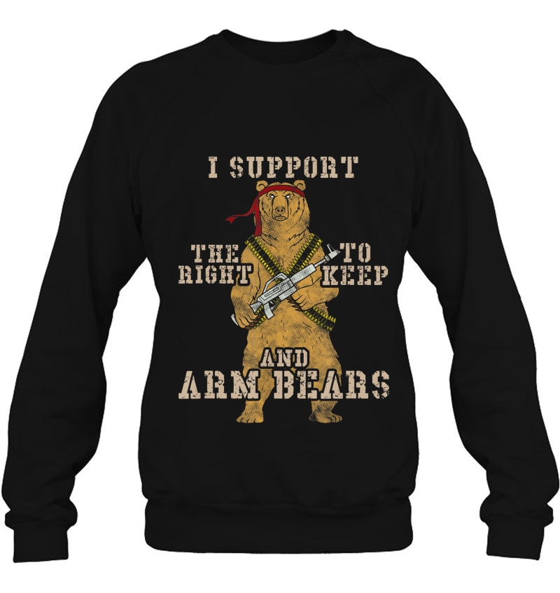 Funny I Support The Right To Arm Bears Second Amendment Pun Sweatshirt
