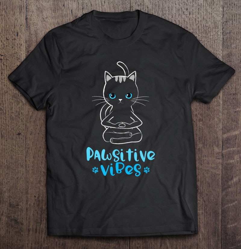 Funny Pawsitive Vibes Yoga Cat Lover Zen Kitty Shirt