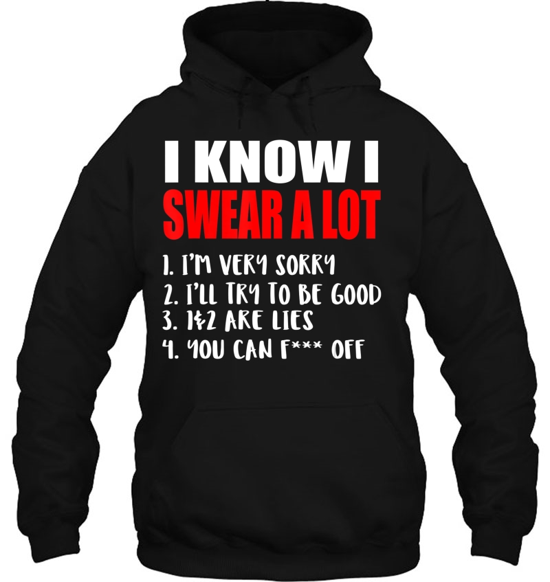 Funny Sarcastic Shirt - I Know I Swear A Lot Mugs