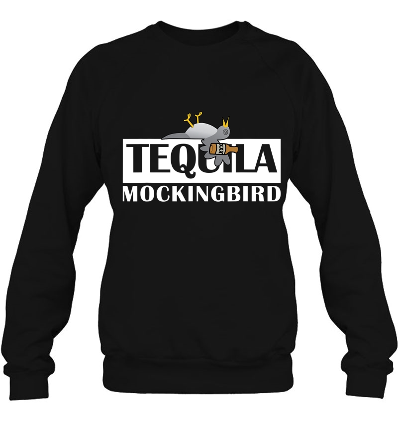 Funny Tequila - Tequila Mockingbird Pun Tee - White Sweatshirt