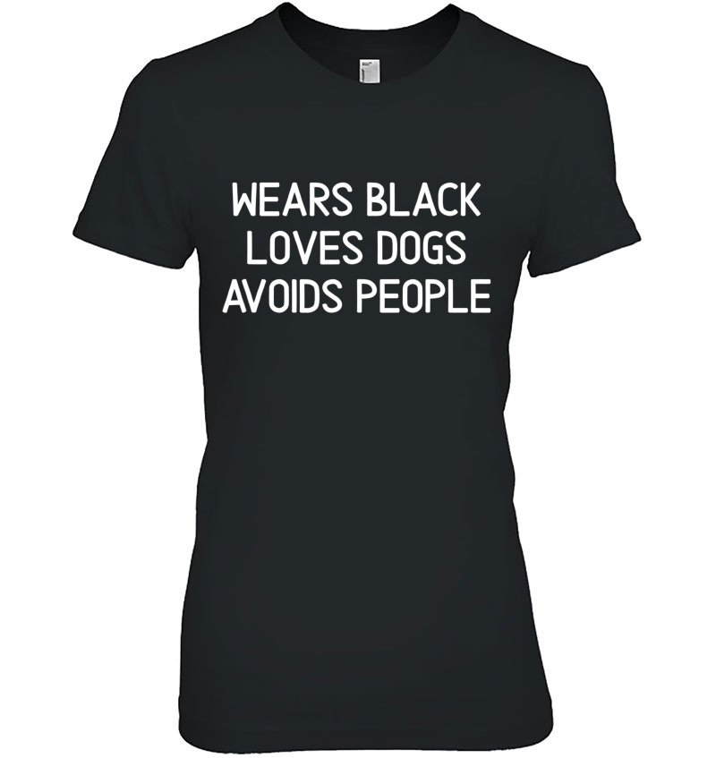 Funny, Wears Black Loves Dogs Avoids People, Joke Sarcastic Hoodie