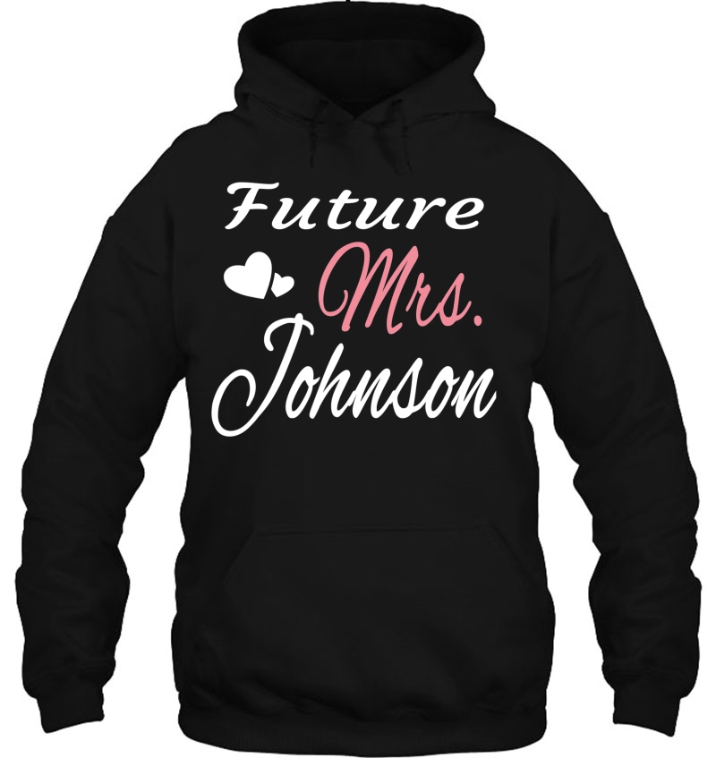 Future Mrs. Johnson Bride, Wife, Bridal Shower, Engaged Hoodie