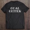 Goal Getter Inspirational Tee