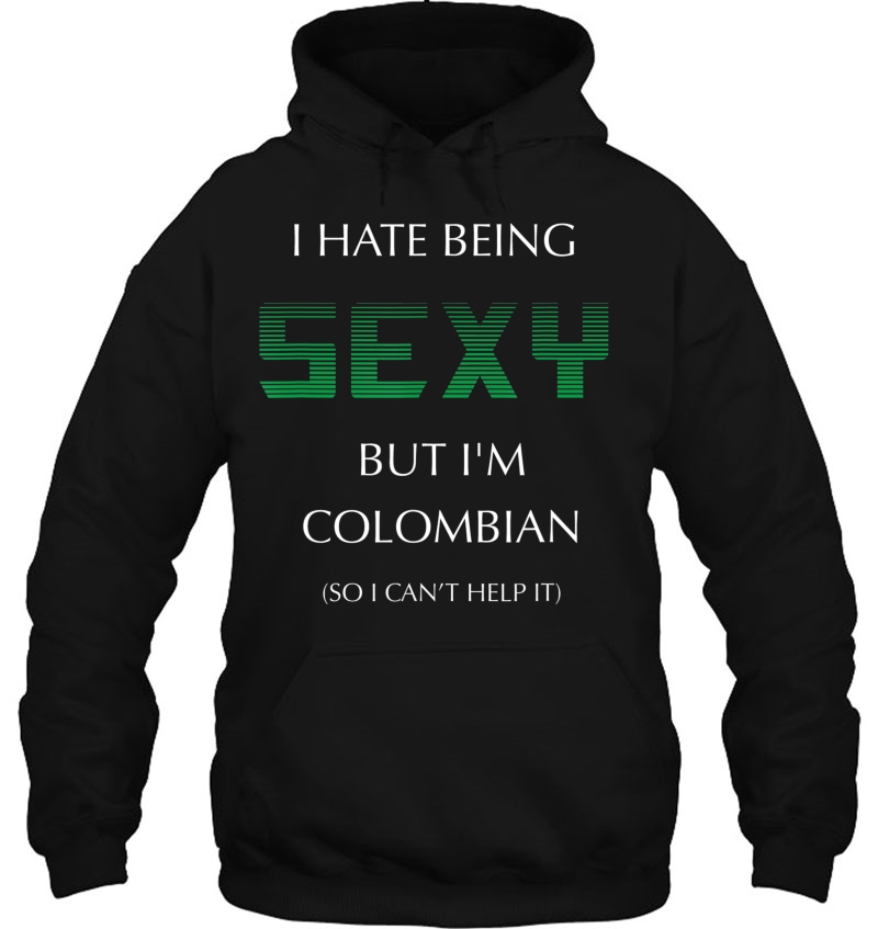 Hate Being Sexy But I'm A Funny Colombian American Columbia Mugs