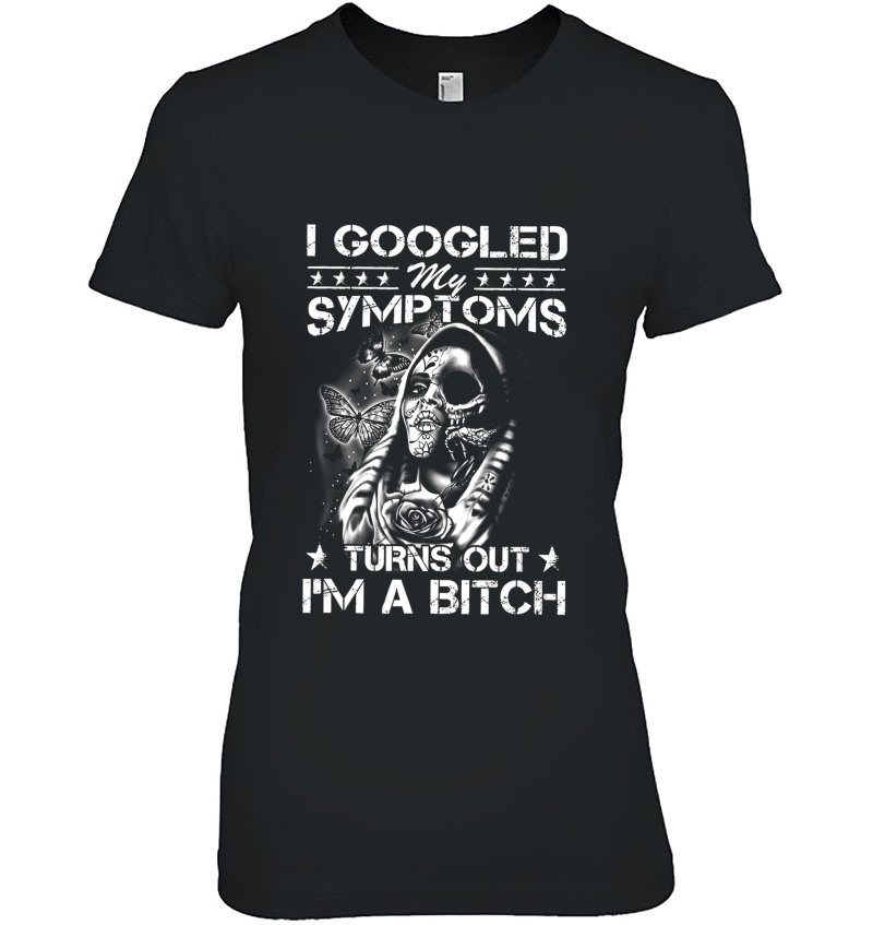 I Googled My Symptoms Turn Out I'm A B Hoodie