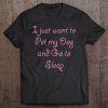 I Just Want To Pet My Dog And Go To Sleep - Cute Tee