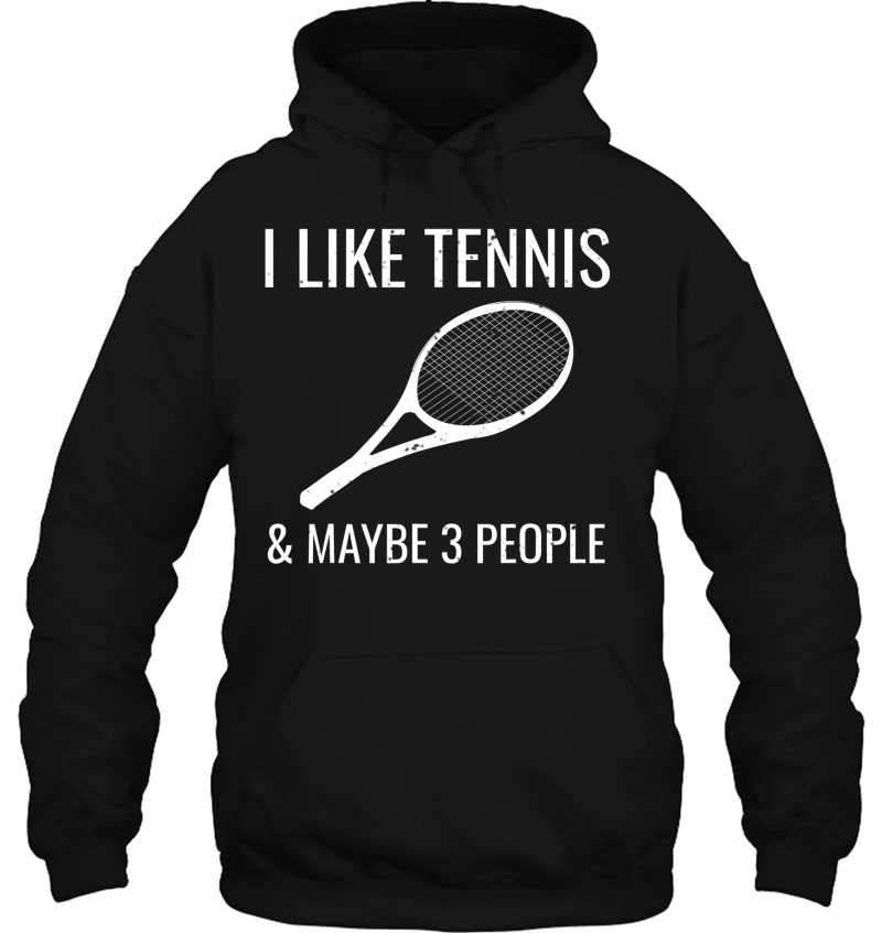 I Like Tennis & Maybe 3 People Funny Tennis Player Mugs