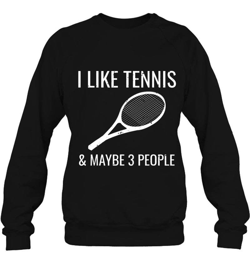 I Like Tennis & Maybe 3 People Funny Tennis Player Mugs