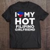 I Love My Hot Filipino Girlfriend Cute Philippines Native Relationship Tee