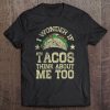 I Wonder If Tacos Think About Me Distressed Tee