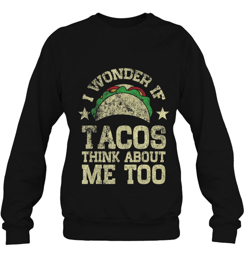 I Wonder If Tacos Think About Me Distressed Mugs