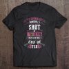 I'd Rather Be Shot Of Whiskey Than Cup Of Tea Tee