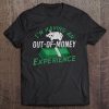 I'm Having An Out-Of-Money Experience Funny Tee