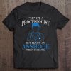 I'm Not A Proctologist But I Know An Asshole When I See One. Tee