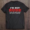 I'm Not Rude I Just Say What Everyone Else Is Thinking Tee