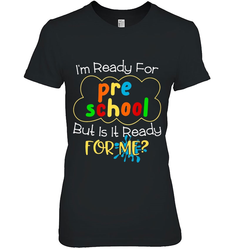 I'm Ready For Preschool But Is It Ready For Me Hoodie