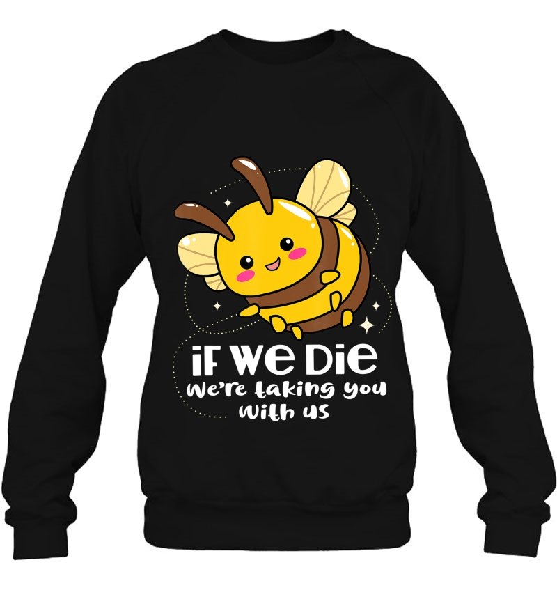 If We Die We're Taking You With Us Bee Conservation Mugs