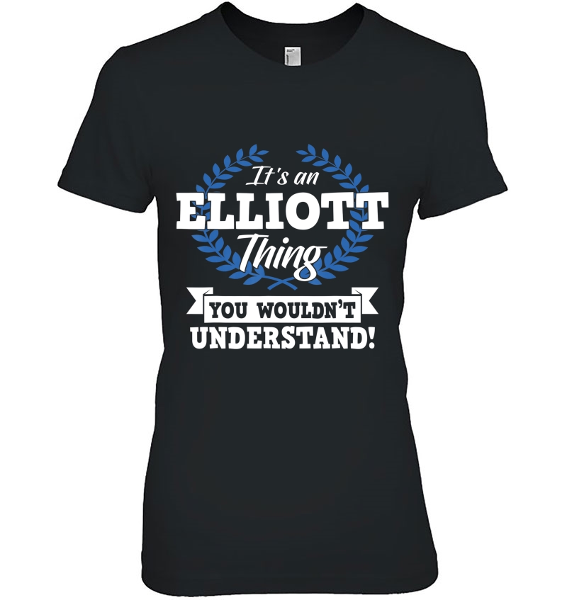 It's An Elliott Thing You Wouldn't Understand Name Hoodie