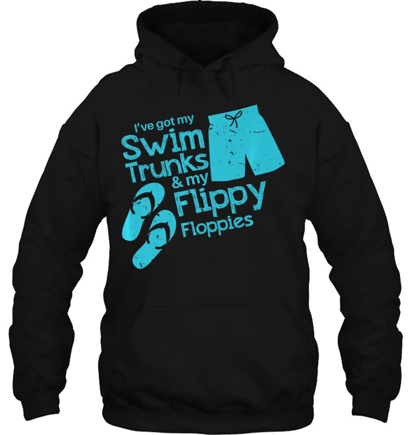 Ive Got My Swim Trunks And My Flippy Floppies Premium Mugs