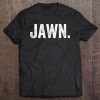 Jawn Philadelphia Slang Tee