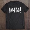 Lambo-Made Funny Rap Saying Graphic Gift Tee