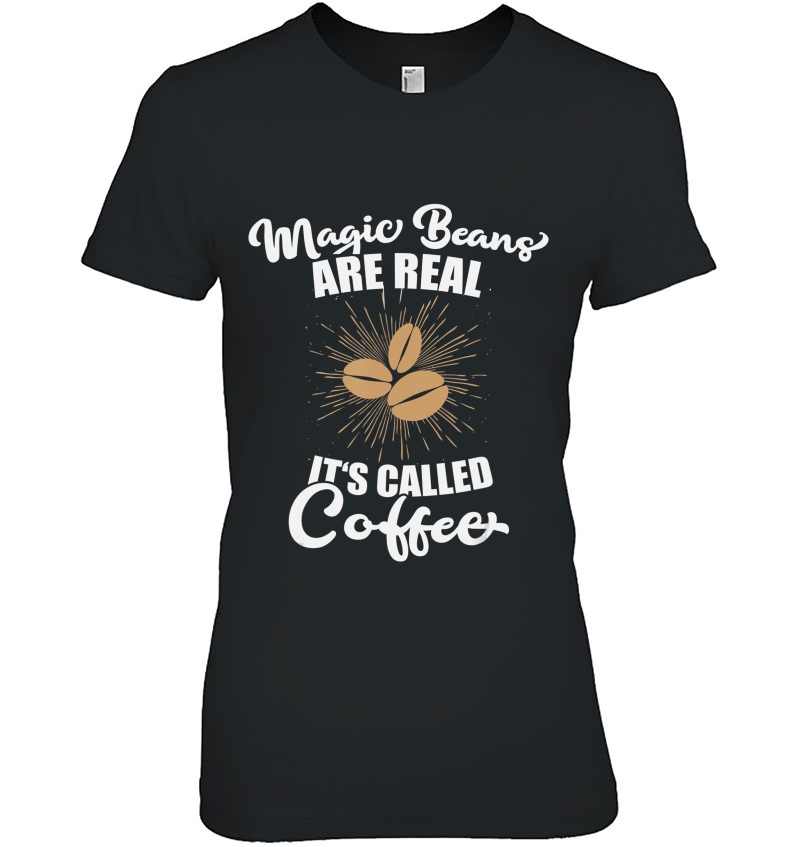 Magic Beans Are Real - It's Called Coffee - Caffeine Lover Hoodie