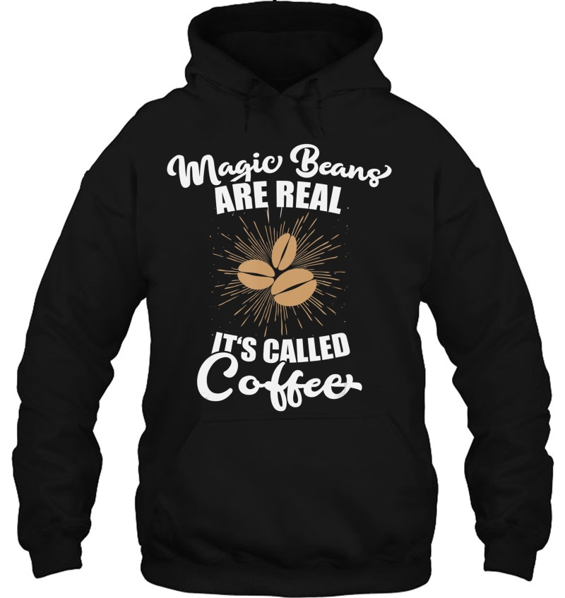 Magic Beans Are Real - It's Called Coffee - Caffeine Lover Mugs