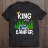 Mens King Of The Camper Camping Travel Trailer Road Traveler Tee