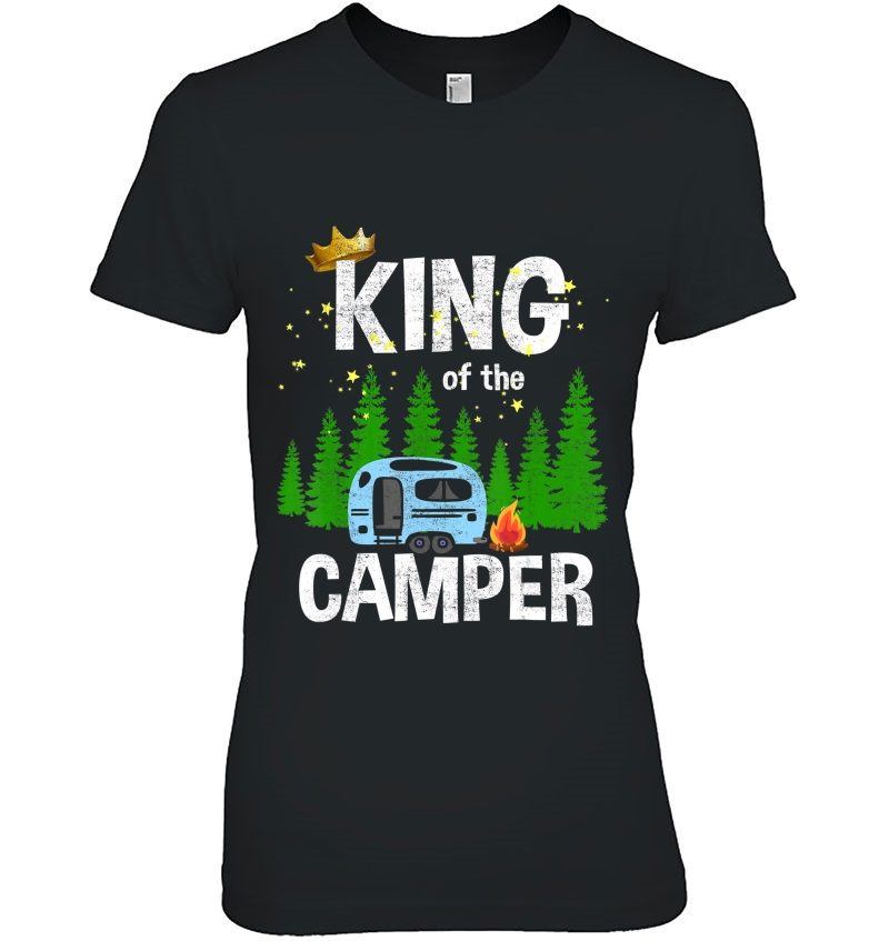 Mens King Of The Camper Camping Travel Trailer Road Traveler Ladies Tee