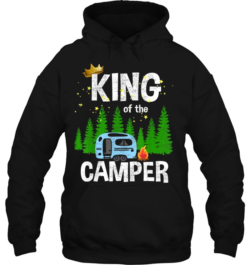 Mens King Of The Camper Camping Travel Trailer Road Traveler Hoodie
