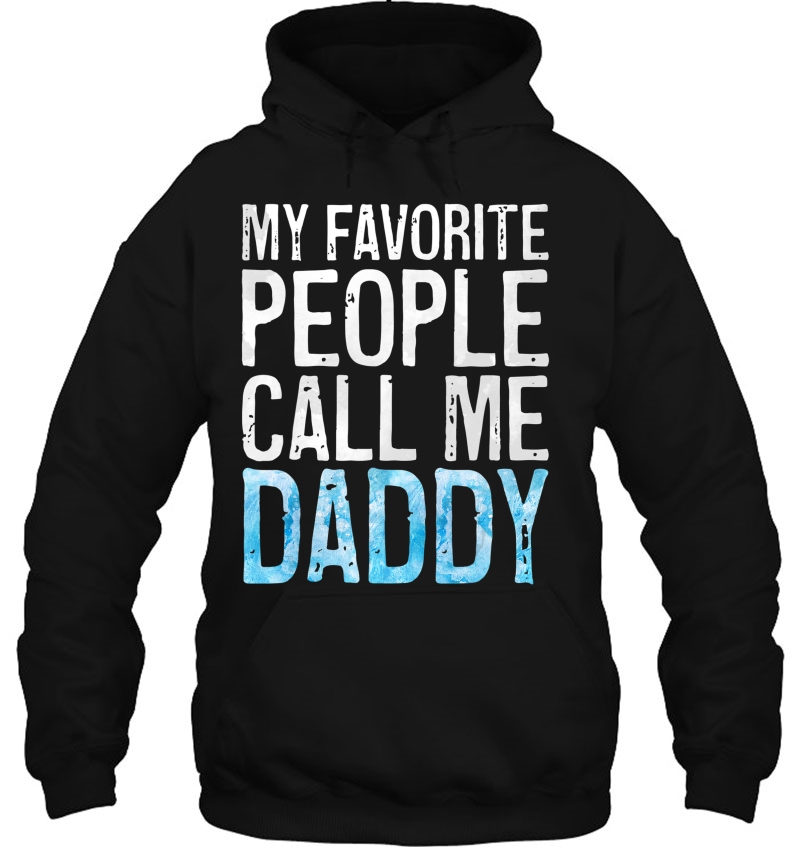 Mens My Favorite People Call Me Daddy Father's Day Shirt Mugs