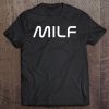 Milf Sexy Mother Funny Design Tee