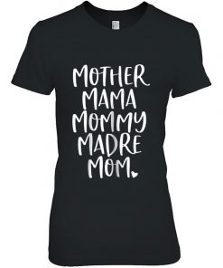 Mother Mama Mommy Madre Mom Shirt - Mommy Tee Shirt Ladies Tee