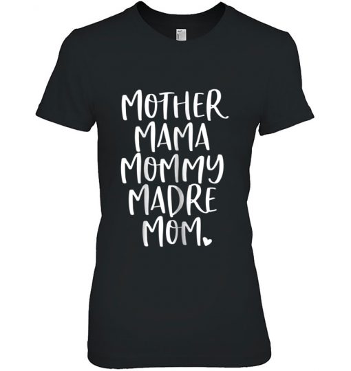 Mother Mama Mommy Madre Mom Shirt - Mommy Tee Shirt Ladies Tee