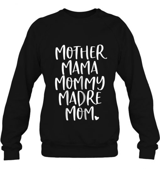 Mother Mama Mommy Madre Mom Shirt - Mommy Tee Shirt Sweatshirt