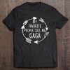 My Favorite People Call Me Gaga - Grandma Gift Tee