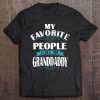 My Favorite People Call Me Granddaddy Gift Grandda Tee